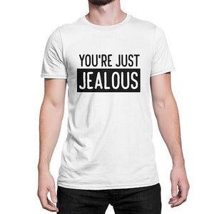 You'r Just Jealous T-Shirt