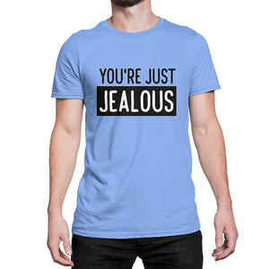 You'r Just Jealous T-Shirt